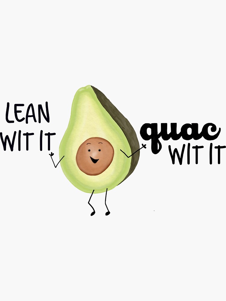 Lean wit it, Guac wit it by hannahdebord