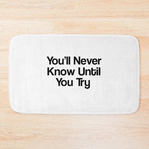 Item preview, You'll Never Know Until You Try designed and sold by Sensei Squix.
