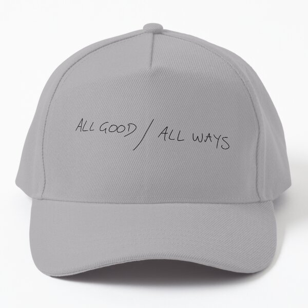 Cap mit All Good All Ways in Daniel s Handwriting von Matick Redbubble