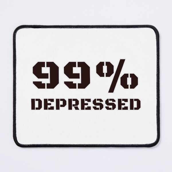 Item preview, 99% depressed designed and sold by TwaN97.