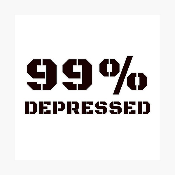 Item preview, 99% depressed designed and sold by TwaN97.