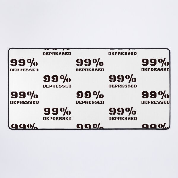 Item preview, 99% depressed designed and sold by TwaN97.