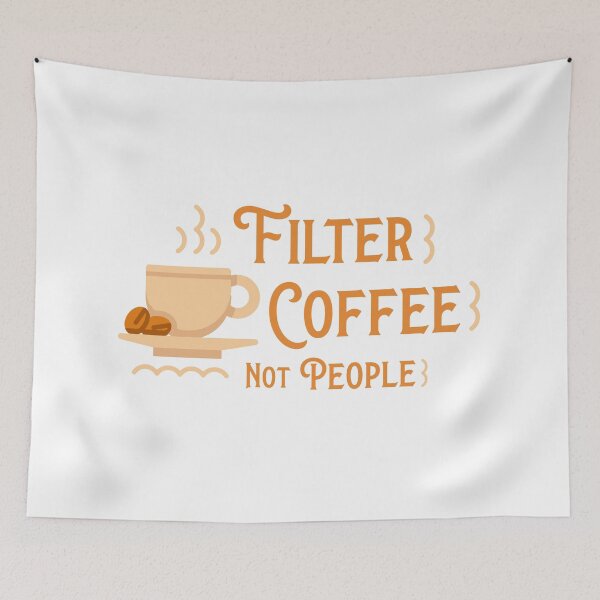 Item preview, filter coffee not people designed and sold by Black Maverik Estore.