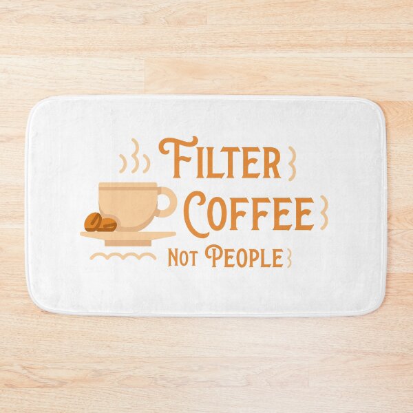 Item preview, filter coffee not people designed and sold by Black Maverik Estore.
