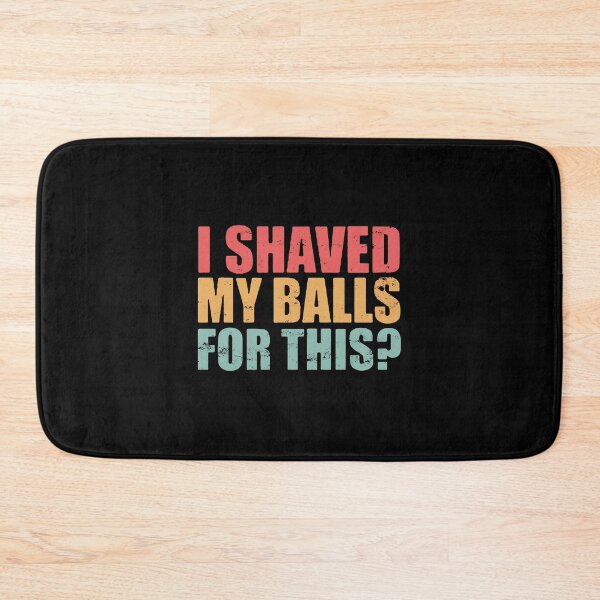 Item preview, I Shaved My Balls For This designed and sold by himatre.