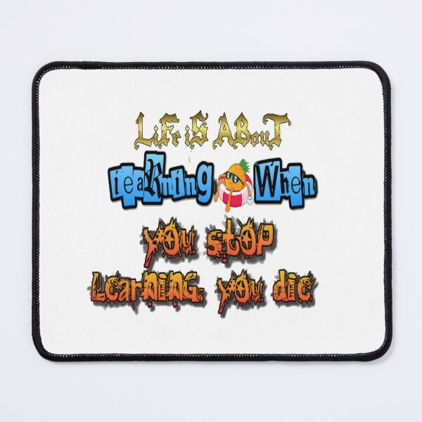 Item preview, Life is about learning; when you stop learning, you die designed and sold by atomsama.