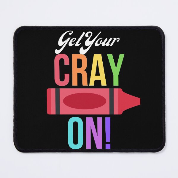 Item preview, Get Your Cray On! designed and sold by syarifahrasul.