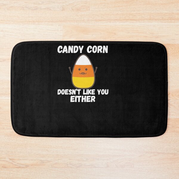 Item preview, Candy Corn Does not Like You Either designed and sold by FaceIronin.