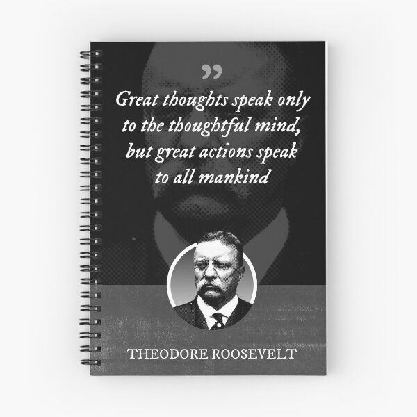 Item preview, Theodore Roosevelt - Great thoughts speak only to the thoughtful mind, but great actions speak to all mankind designed and sold by Syahrasi.