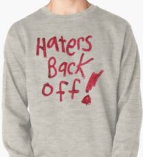 Haters Back Off! Pullover