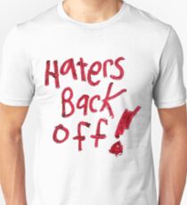 Haters Back Off! Unisex T-Shirt