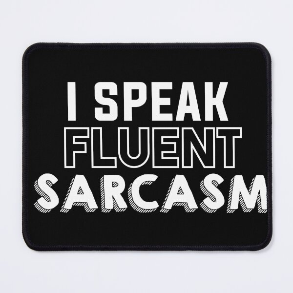 Item preview, I Speak Fluent Sarcasm designed and sold by BRILMO.