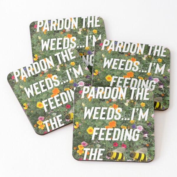 Item preview, Pardon the weeds..I’m feeding the bees designed and sold by Kidzx6.