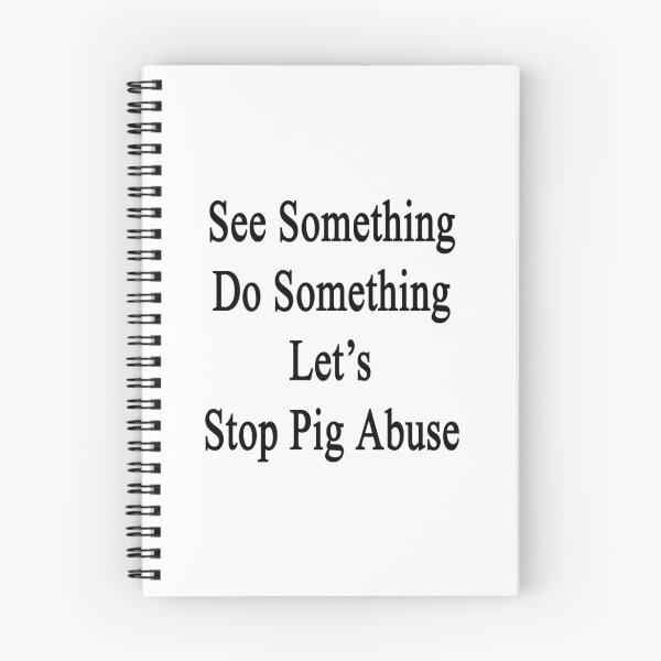 Item preview, See Something Do Something Let's Stop Pig Abuse designed and sold by supernova23.