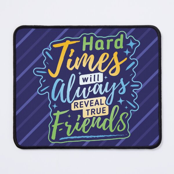 Item preview, Hard Times Will Always Reveal True Friends Blue designed and sold by yashik.