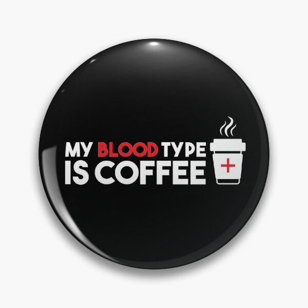 Item preview, My Blood Type Is Coffee designed and sold by BRILMO.