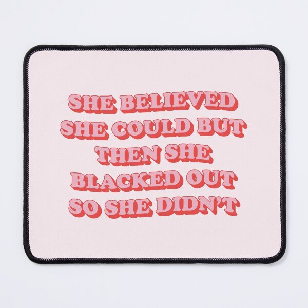 Item preview, She believed she could but then she blacked out so she didn't designed and sold by Statim.
