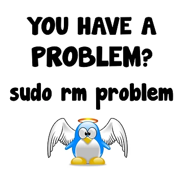 Artwork thumbnail, Linux programmer sudo rm problem code saying by Onorato Bellgardt