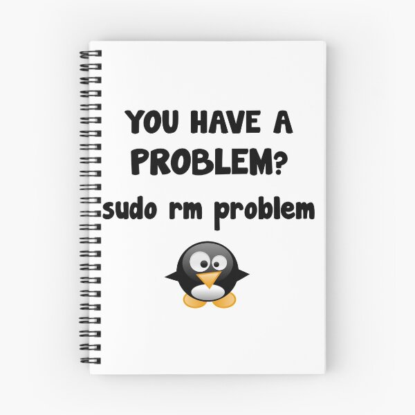 Item preview, Linux sudo rm problem code funny saying designed and sold by Onorato Bellgardt.