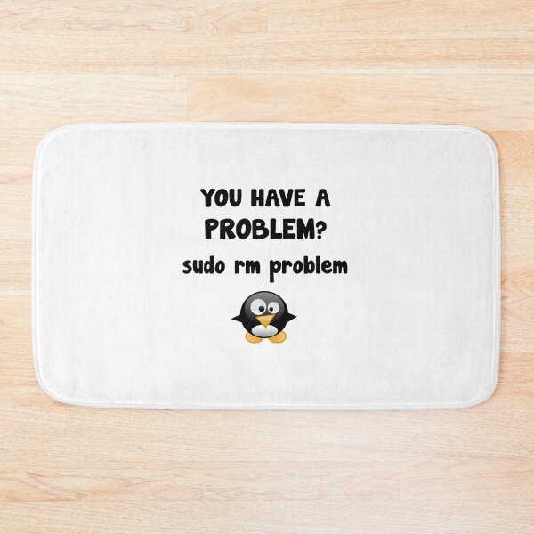 Item preview, Linux sudo rm problem code funny saying designed and sold by Onorato Bellgardt.