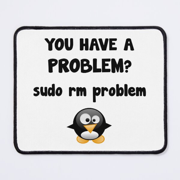 Item preview, Linux sudo rm problem code funny saying designed and sold by Onorato Bellgardt.