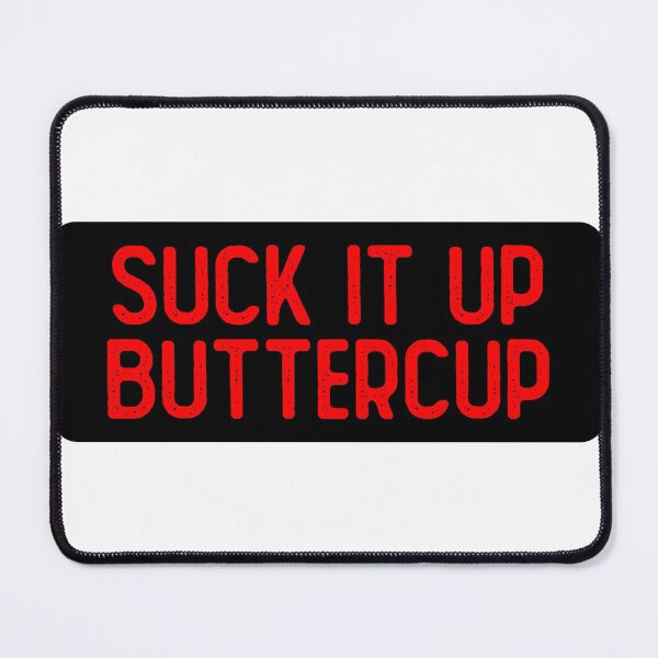 Item preview, Suck It Up Buttercup Woman designed and sold by Sour Soul.