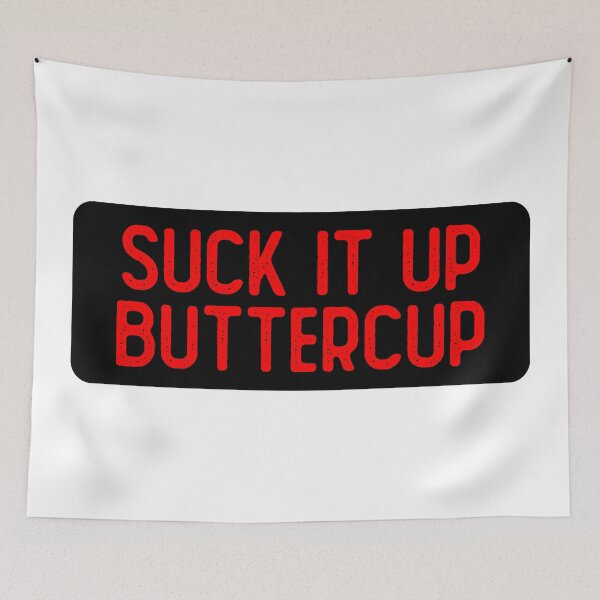 Item preview, Suck It Up Buttercup Woman designed and sold by Sour Soul.