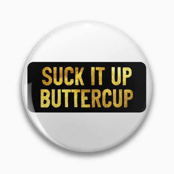 Item preview, Suck It Up Buttercup Funny designed and sold by Sour Soul.