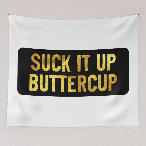 Item preview, Suck It Up Buttercup Funny designed and sold by Sour Soul.