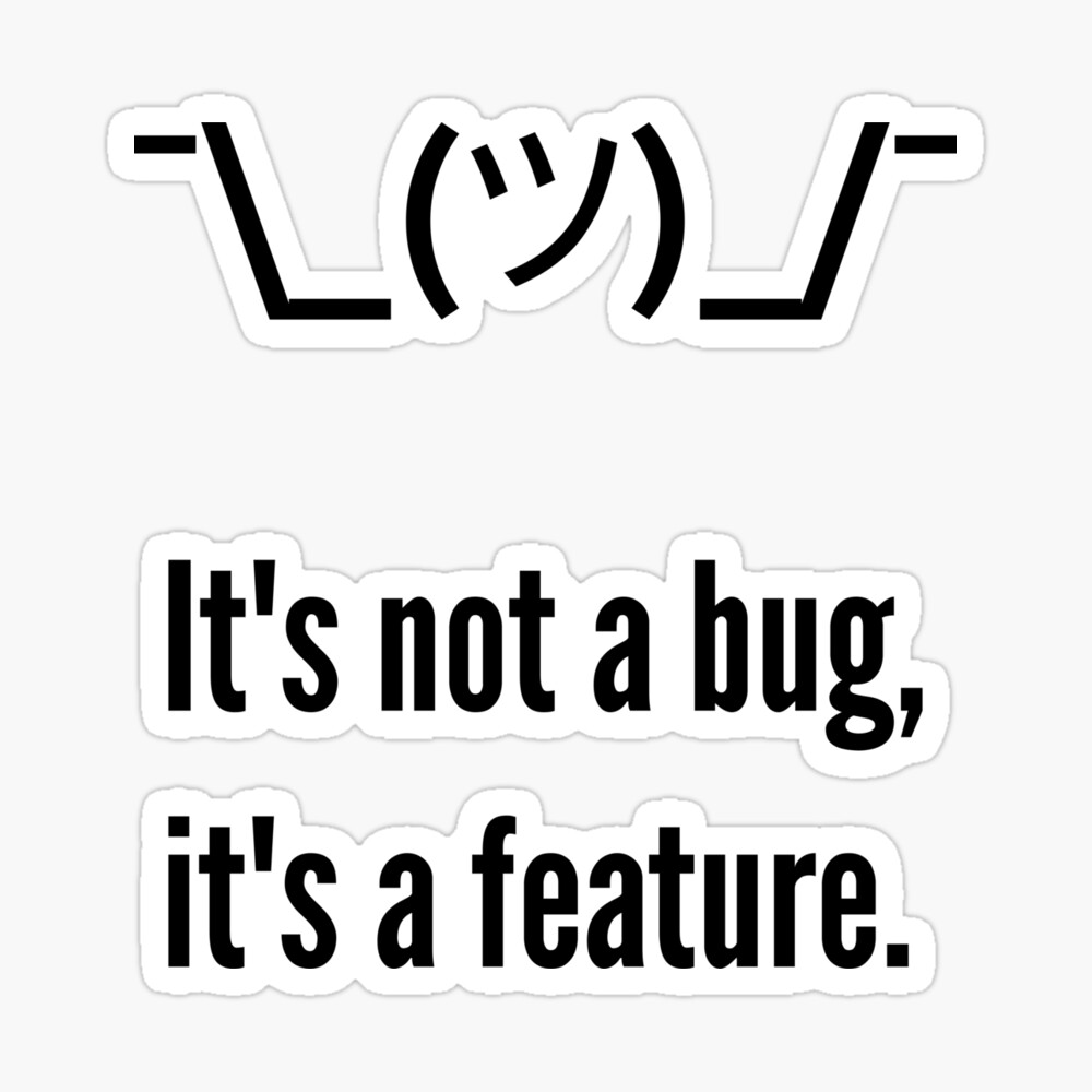 Shrug Its not a bug, its a feature. Programmer Excuse Black Design  Tapestry for Sale by ramiro | Redbubble