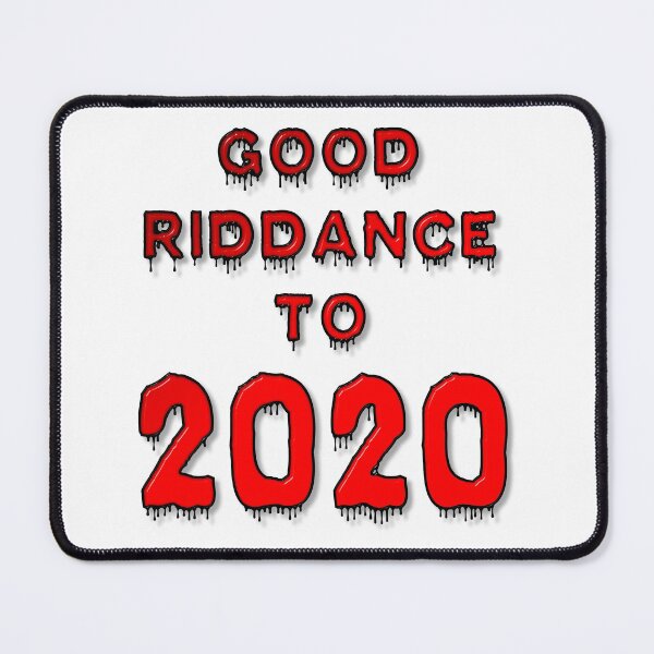 Item preview, Good Riddance To 2020 designed and sold by MarkUK97.
