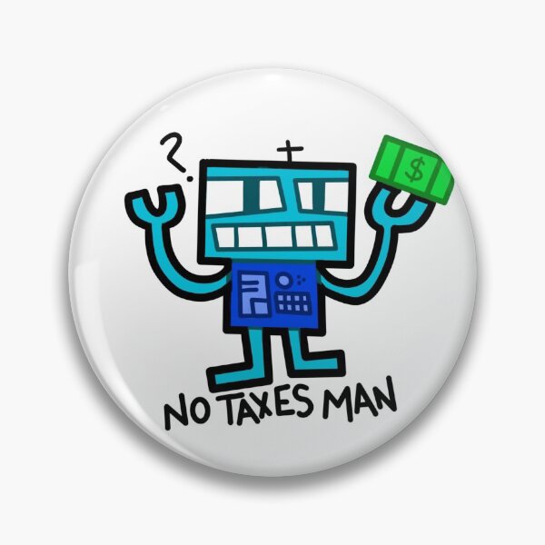 Item preview, No Taxes Man designed and sold by tacyeyles.