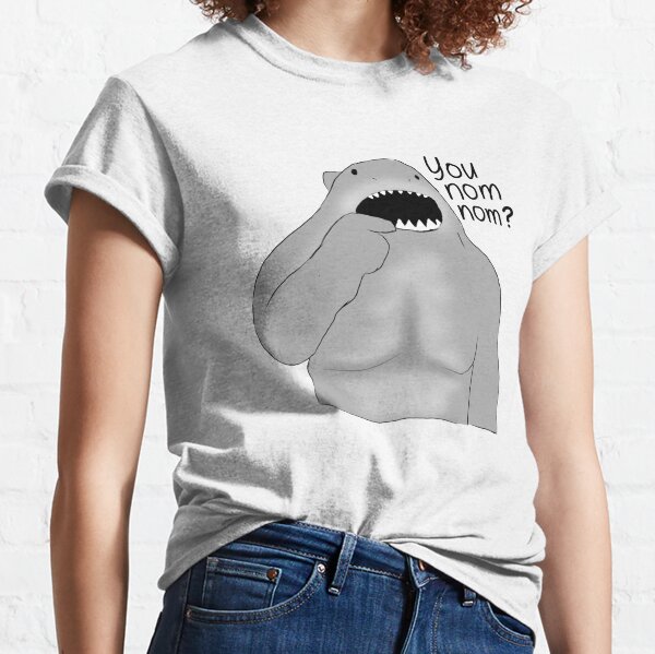 You Nom Nom? Classic T-Shirt