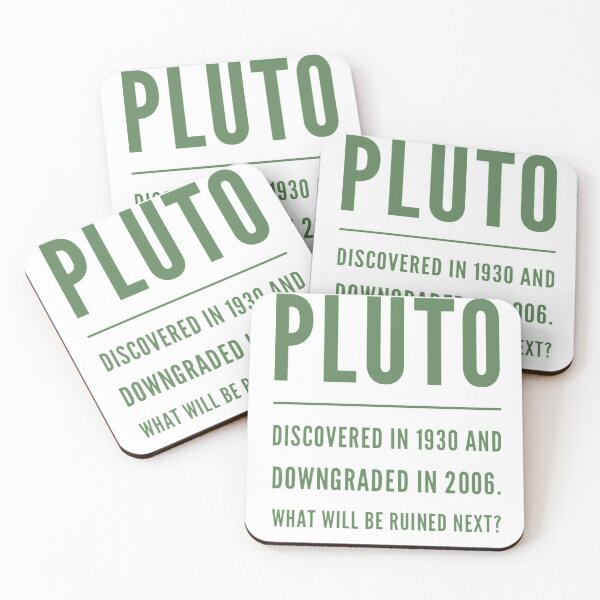 Item preview, Pluto Discovered in 1930 and downgraded in 2006. What will be ruined next? designed and sold by SerenityPax.