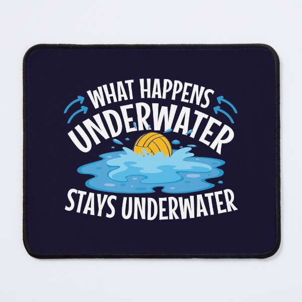 Item preview, Water Polo What Happens Underwater Stays Underwater designed and sold by jaygo.