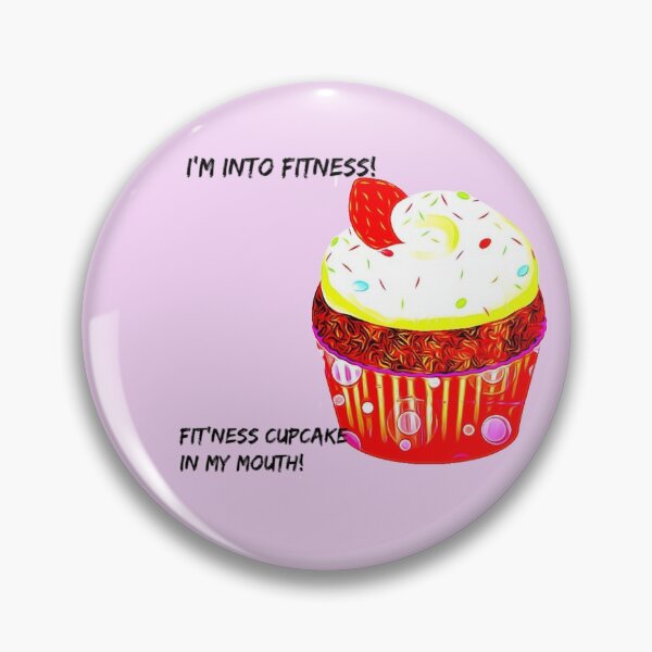 Item preview, I'm into fitness. Fit'ness cupcake in my mouth.  (Funny design.) designed and sold by CristalleLisa.