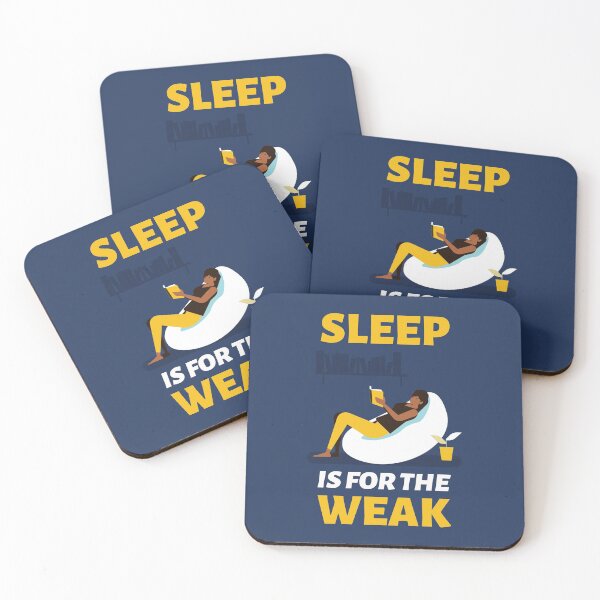 Item preview, Sleep Is For The Weak designed and sold by LKDesigns24.