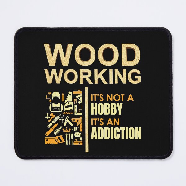 Item preview, Woodworking It's Not A Hobby It's An Addiction designed and sold by jaygo.