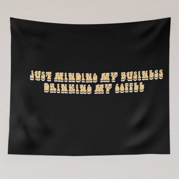 Item preview,  JUST MIDING MY BUSINESS DRINKING MY COFFEE  designed and sold by RetroPlaceee.