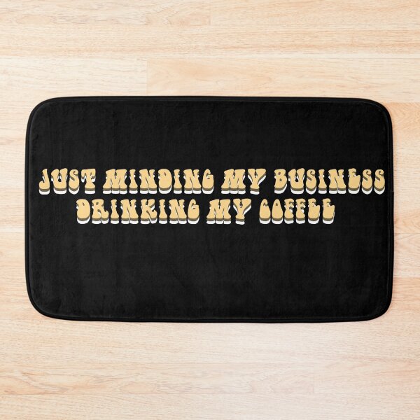Item preview,  JUST MIDING MY BUSINESS DRINKING MY COFFEE  designed and sold by RetroPlaceee.
