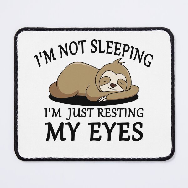 Item preview, I'm Not Sleeping I'm Just Resting My Eyes Funny Sloth Sleeping designed and sold by Dexter Freeman.