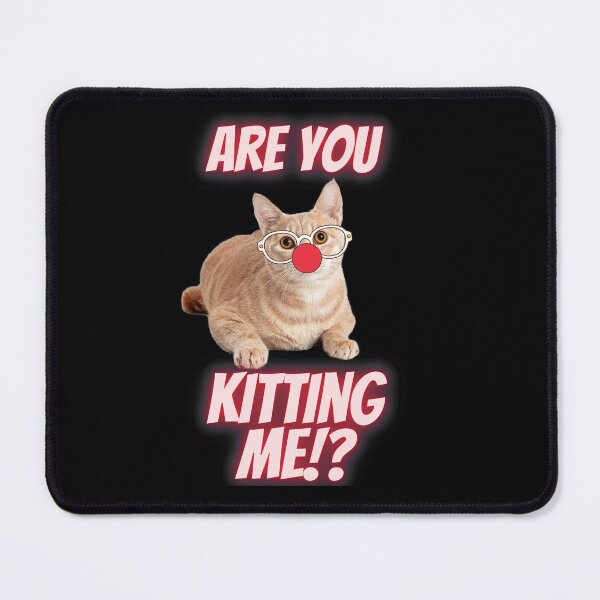 Item preview, Are you kitting me !? designed and sold by Adorno.