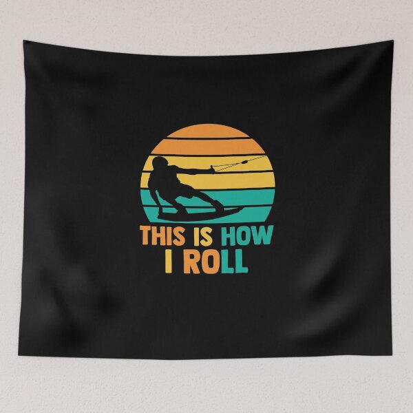 Item preview, This Is How I Roll Wakesurfer Wakeboarding Wakeboarder designed and sold by Nessshirts.