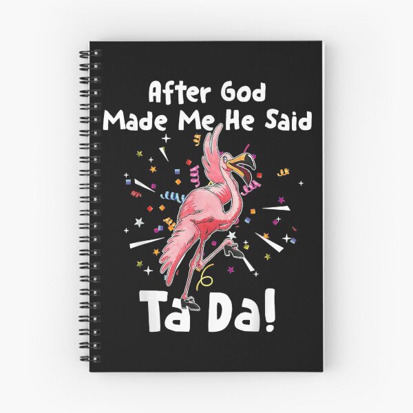 Item preview, After God Made Me He said Tada Funny Flamingo designed and sold by nicholsongregor.
