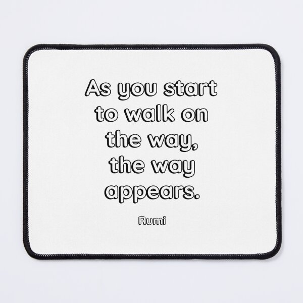 Item preview, As you start to walk on the way the way appears - Rumi quotes designed and sold by Inspirationmotivation.