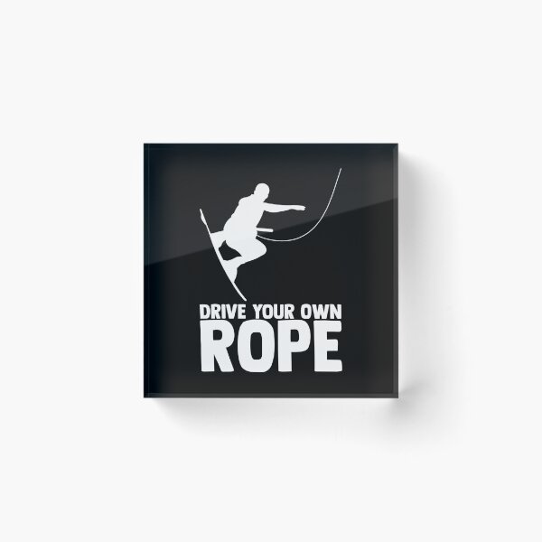 Item preview, Drive Your Own Rope Wakeboarding Lessons Wakeboarder Surf designed and sold by Nessshirts.