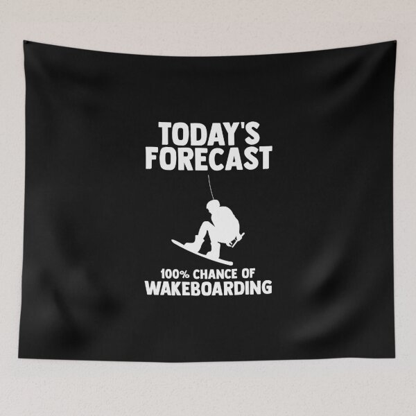 Item preview, Todays Forecast 100% Chance Of Wakeboarding Wakeboarder designed and sold by Nessshirts.