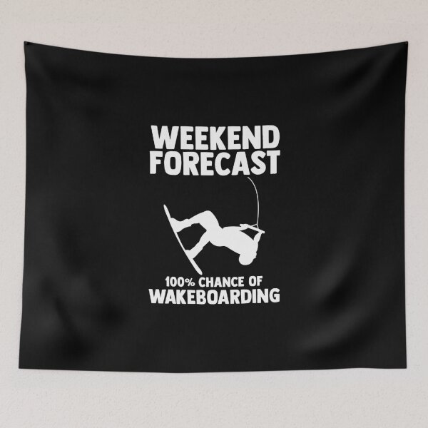 Item preview, Weekend Forecast 100% Chance Of Wakeboarding Wakeboarder designed and sold by Nessshirts.