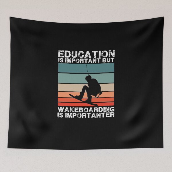 Item preview, Education Is Important But Wakeboarding Is Importanter designed and sold by Nessshirts.