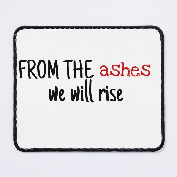 Item preview, From the ashes we will rise designed and sold by Zshope.